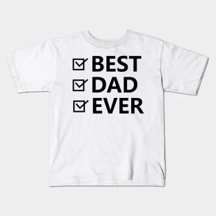 best dad  ever Kids T-Shirt